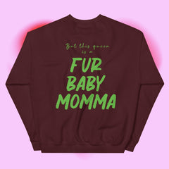 Fur Baby Mommas - This Queen Sweatshirt