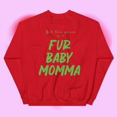 Fur Baby Mommas - This Queen Sweatshirt