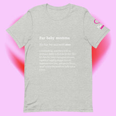 Fur Baby Mommas - Definition Shirt