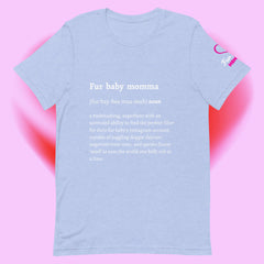 Fur Baby Mommas - Definition Shirt