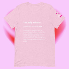 Fur Baby Mommas - Definition Shirt