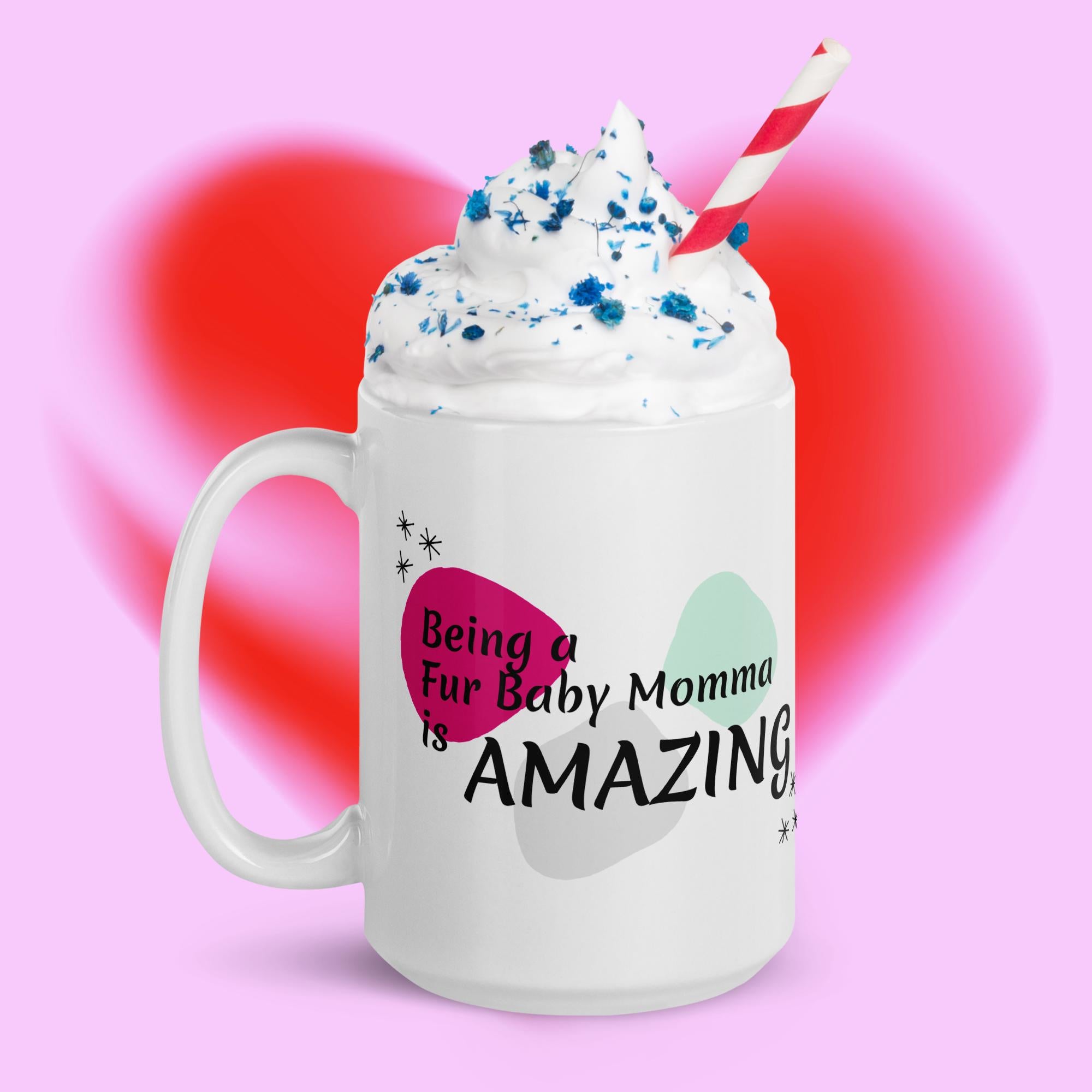 Fur Baby Mommas - Dog Moms are Amazing Mug