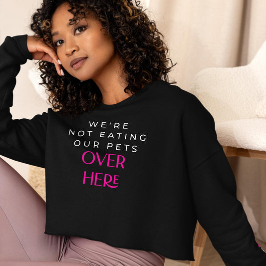 Fur Baby Mommas "We Don't Eat Pets!" Crop Sweatshirt