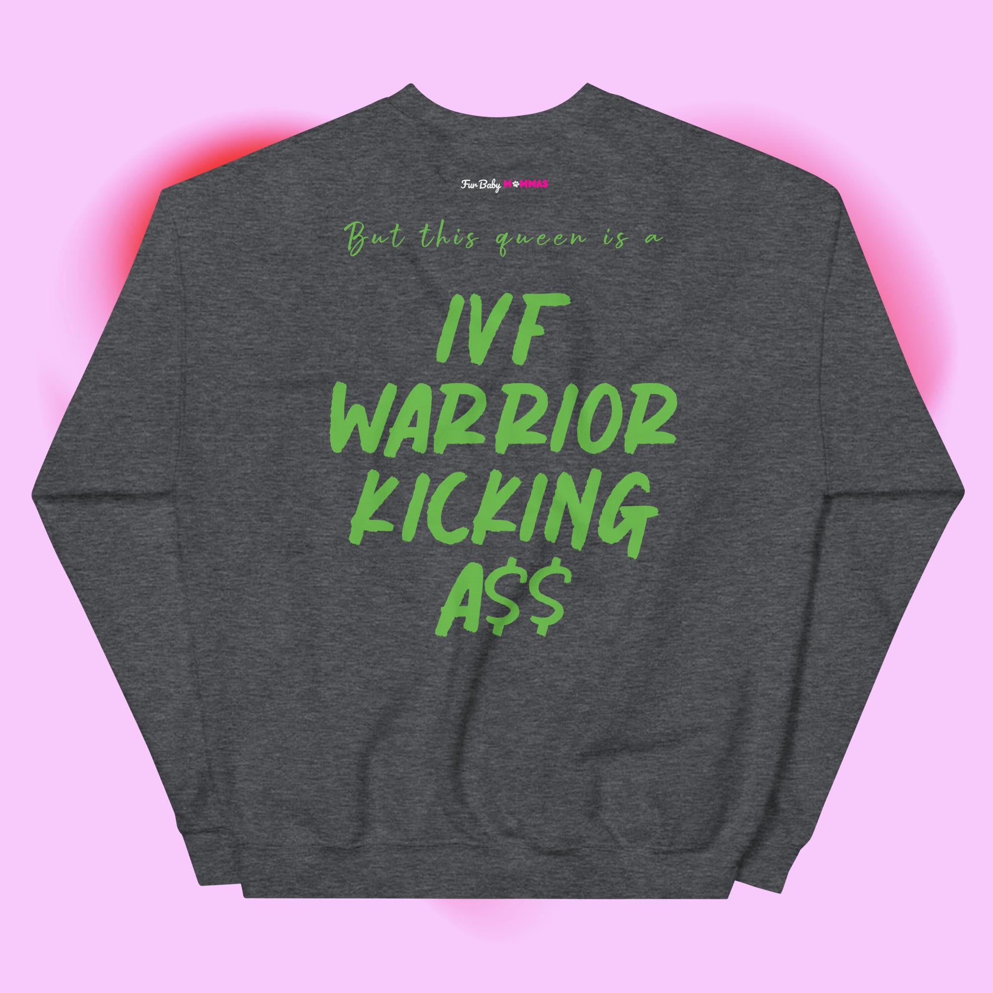 IVF Warriors - This Queen Sweatshirt